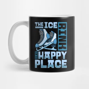 The Ice Rink Is My Happy Place - Figure Skating Gift Mug